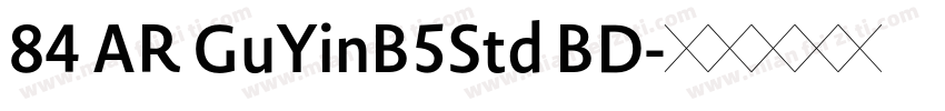84 AR GuYinB5Std BD字体转换